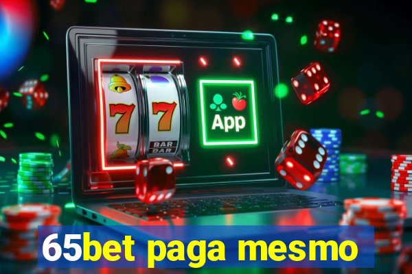 65bet paga mesmo
